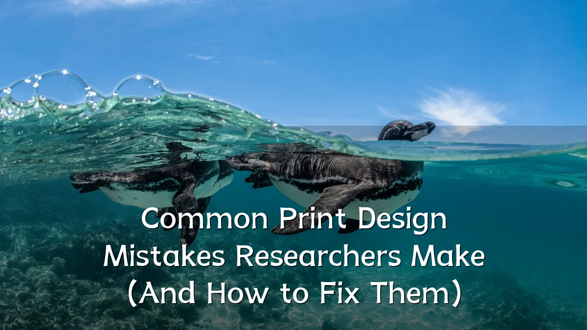 Common Print Design Mistakes Researchers Make (And How to Fix Them)