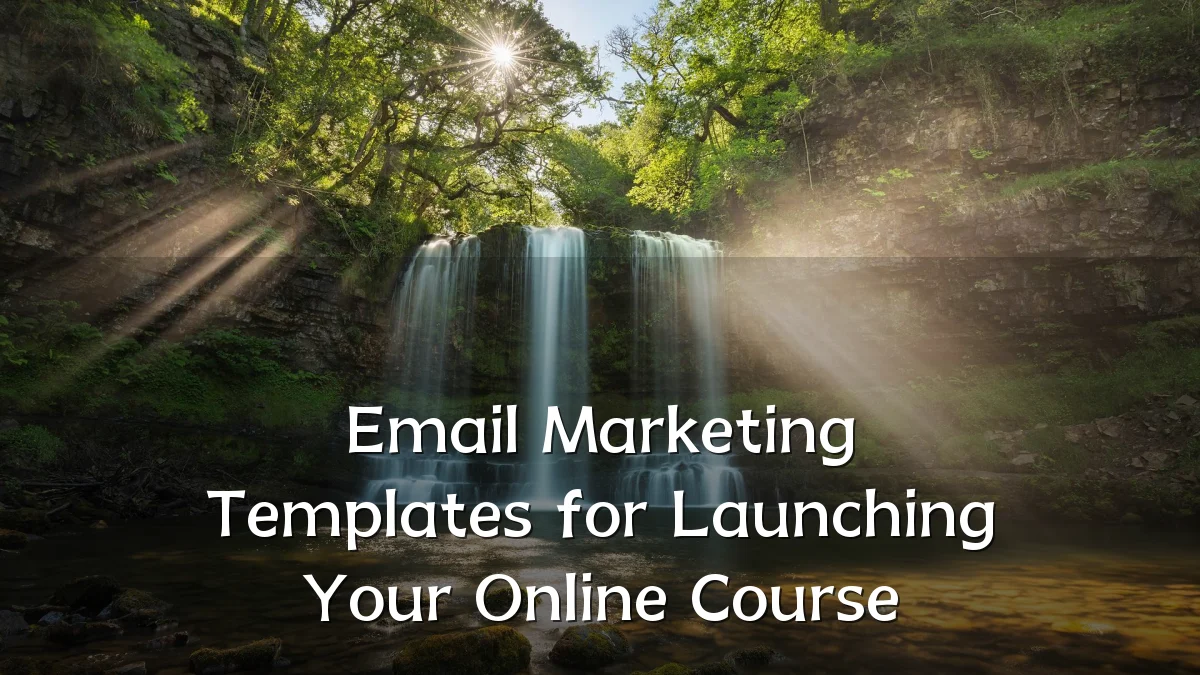 Email Marketing Templates for Launching Your Online Course