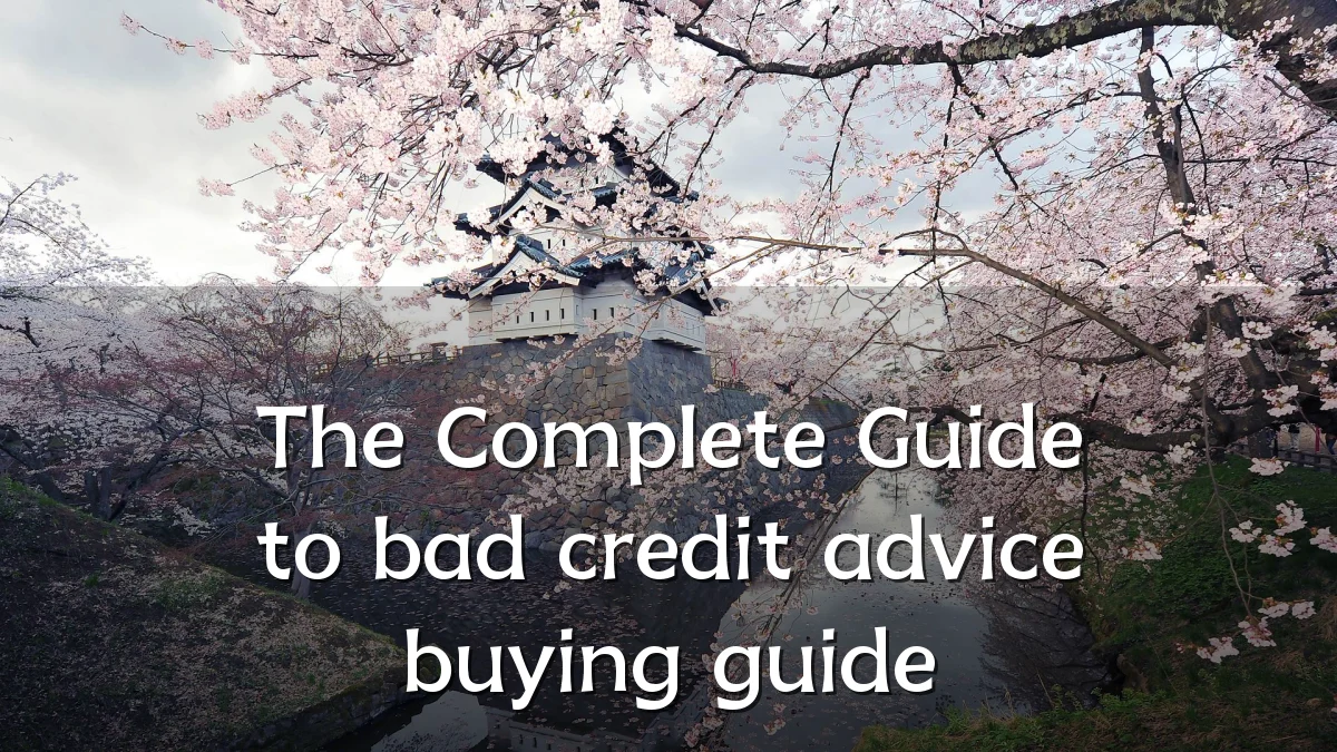 The Complete Guide to bad credit advice buying guide
