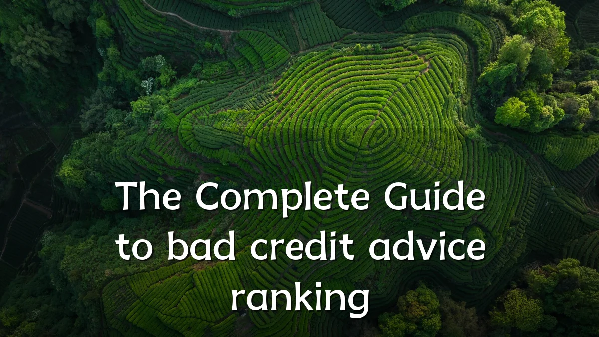 The Complete Guide to bad credit advice ranking