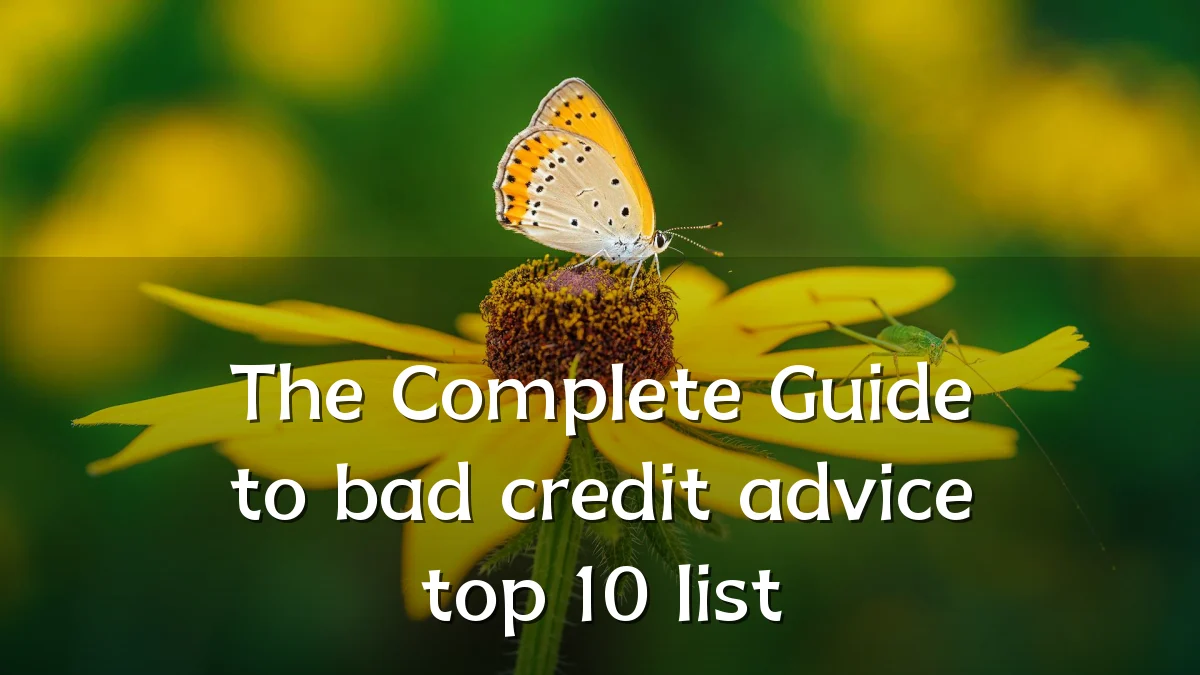 The Complete Guide to bad credit advice top 10 list