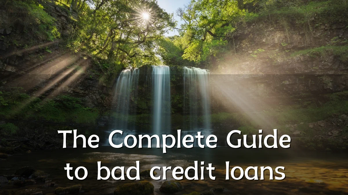 The Complete Guide to bad credit loans
