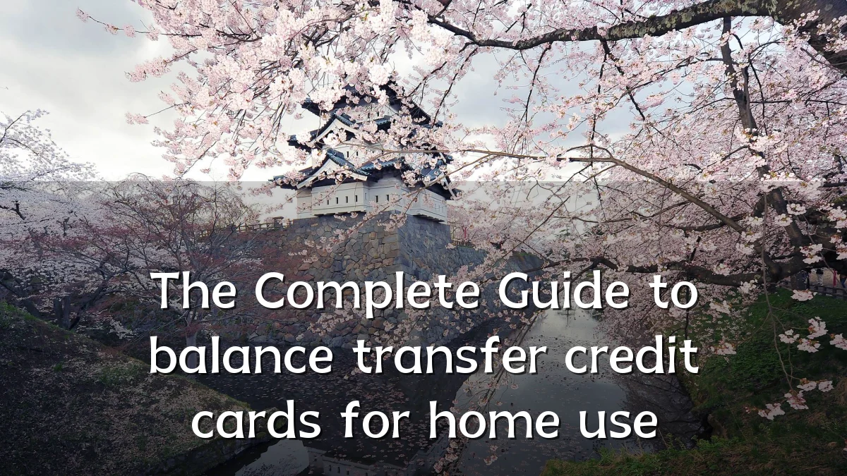 The Complete Guide to balance transfer credit cards for home use