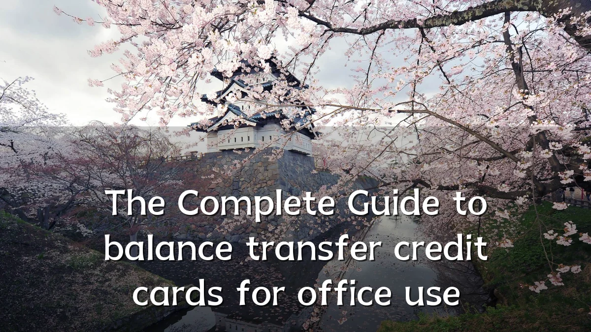 The Complete Guide to balance transfer credit cards for office use