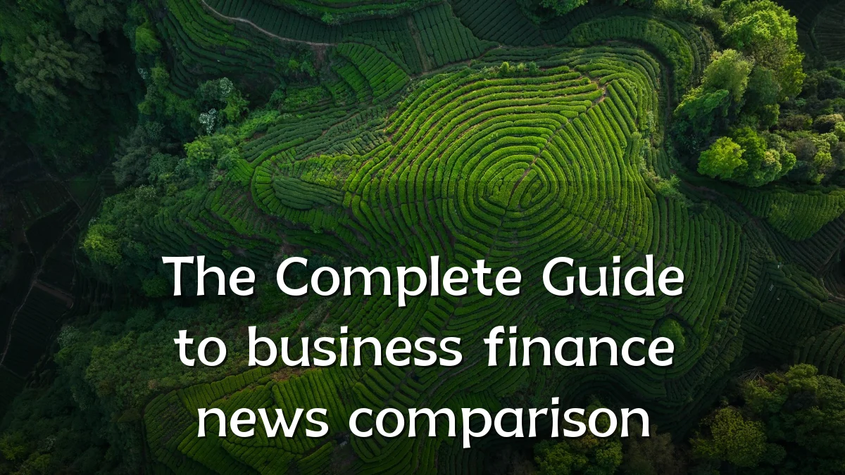 The Complete Guide to business finance news comparison