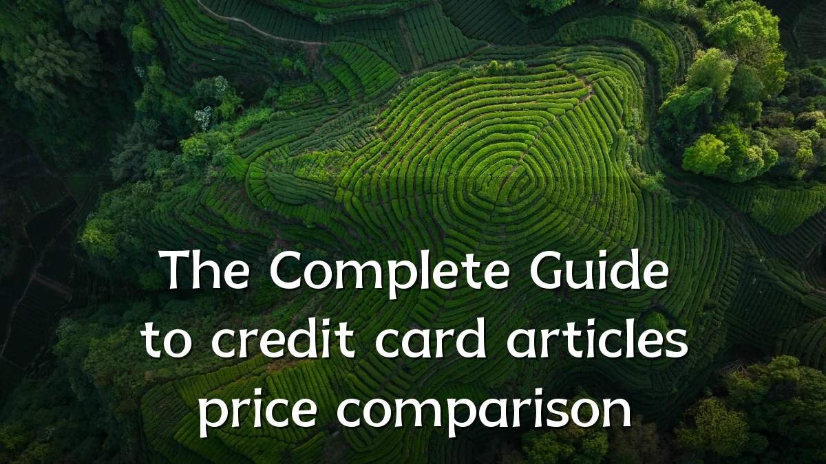 The Complete Guide to credit card articles price comparison