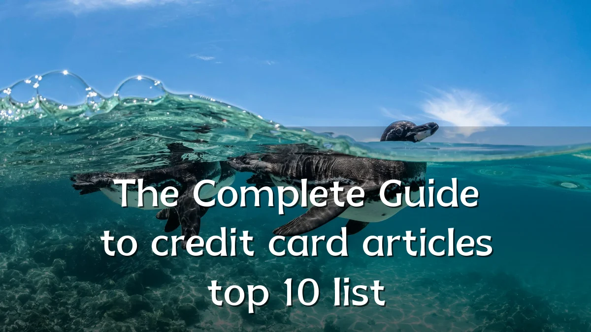 The Complete Guide to credit card articles top 10 list