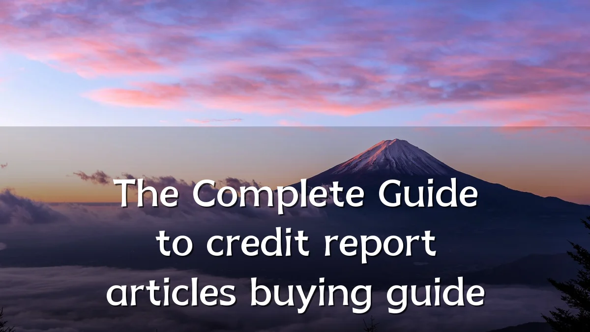 The Complete Guide to credit report articles buying guide