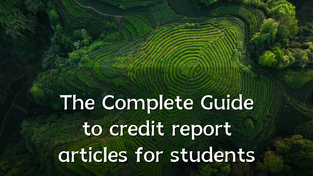 The Complete Guide to credit report articles for students