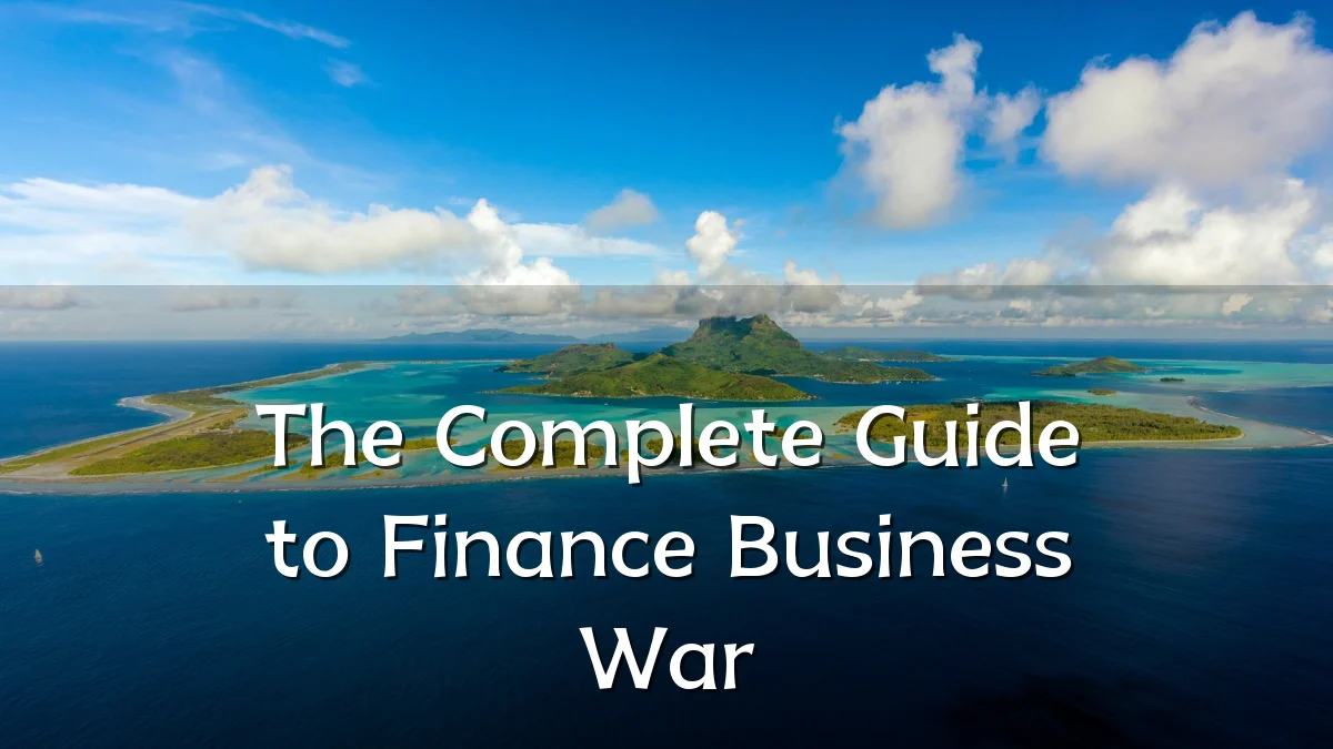 The Complete Guide to Finance Business War