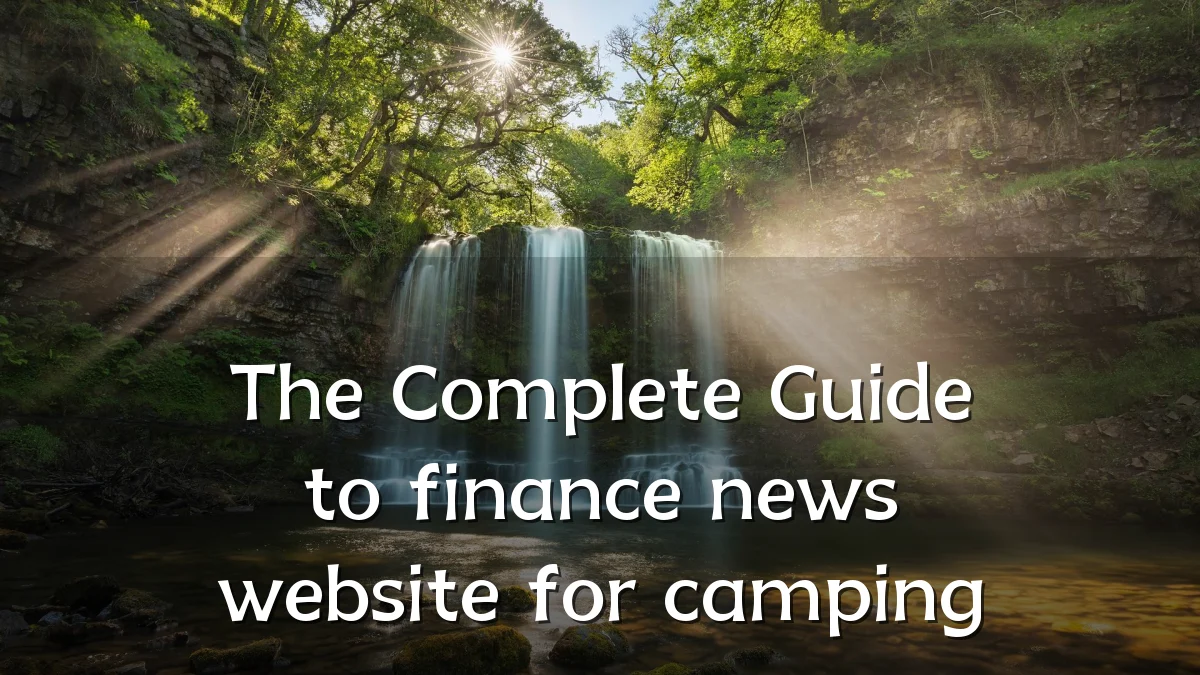 The Complete Guide to finance news website for camping