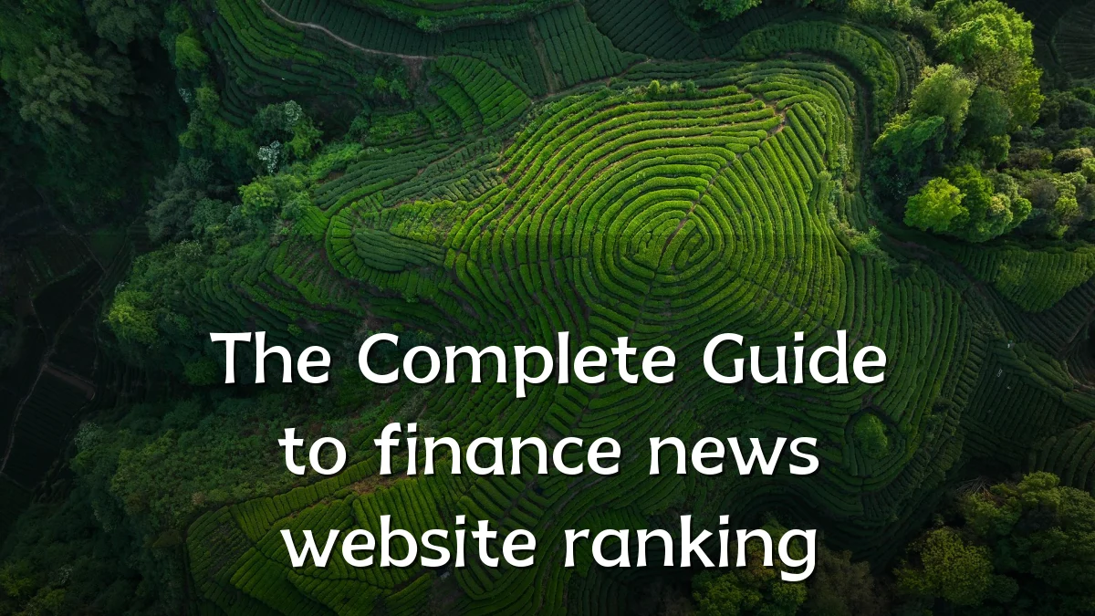 The Complete Guide to finance news website ranking