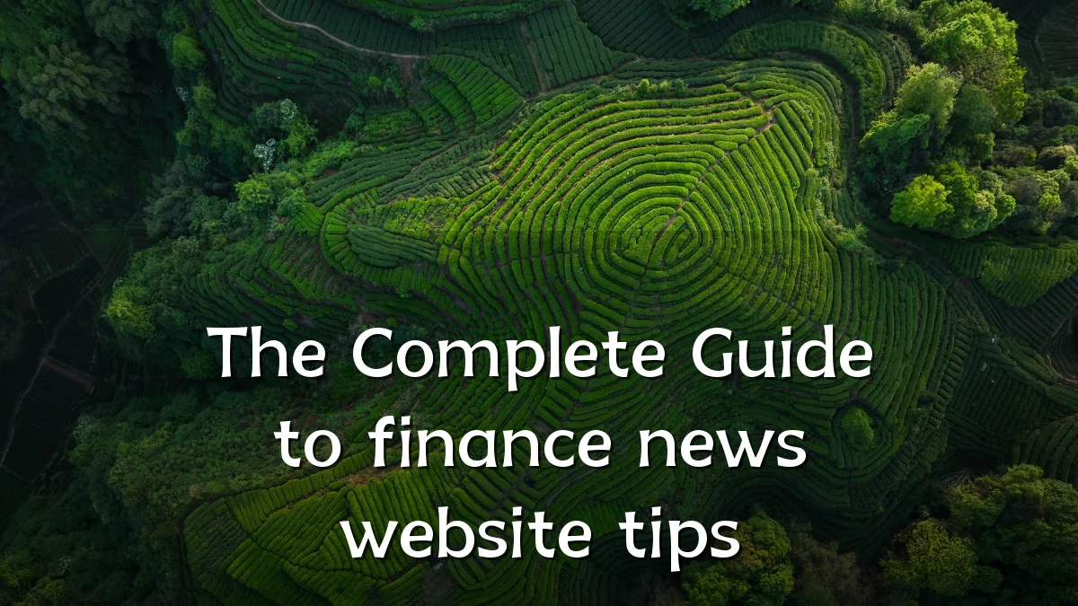 The Complete Guide to finance news website tips