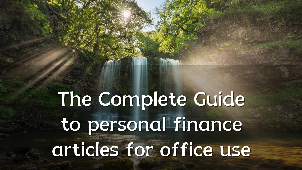 The Complete Guide to personal finance articles for office use