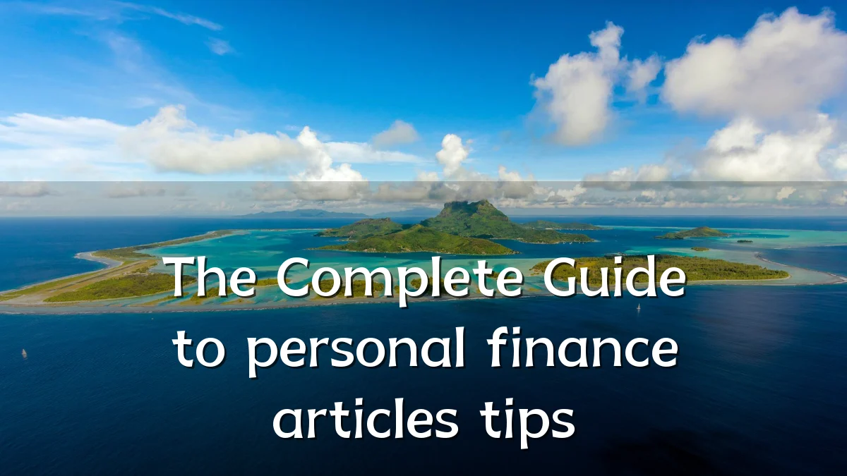 The Complete Guide to personal finance articles tips