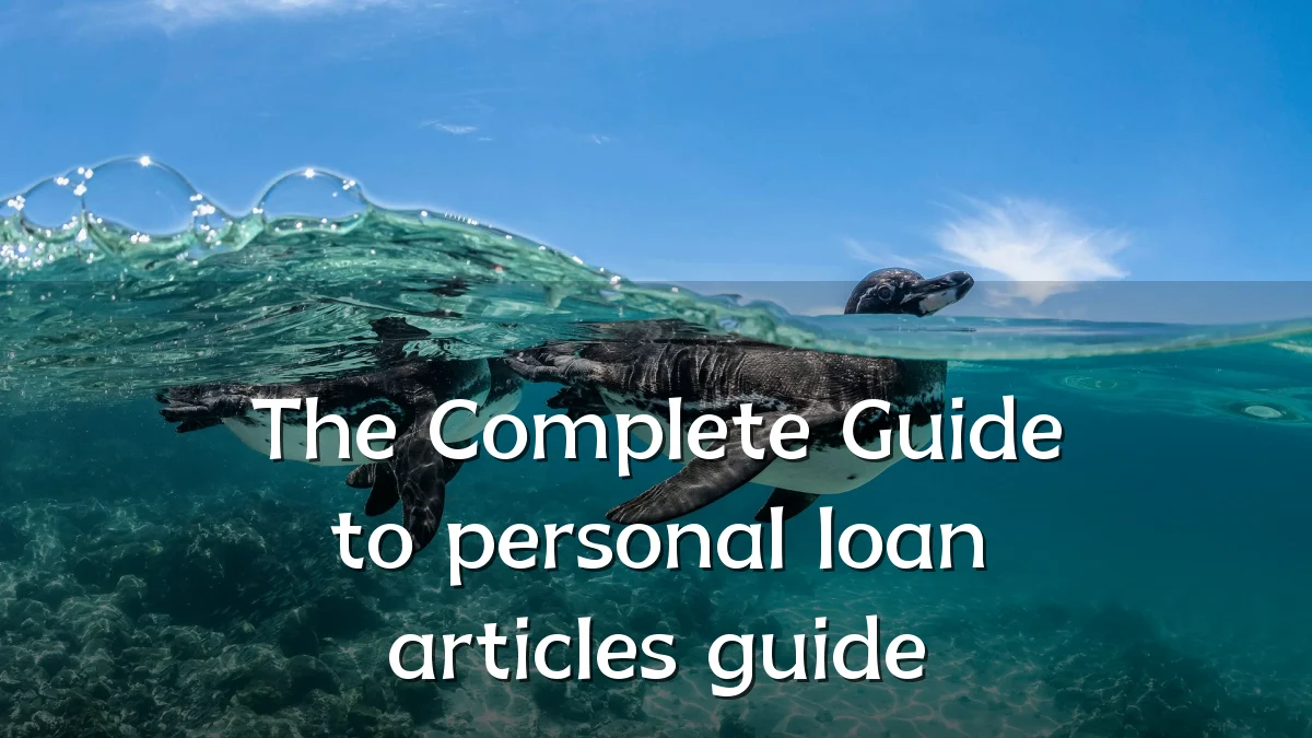 The Complete Guide to personal loan articles guide