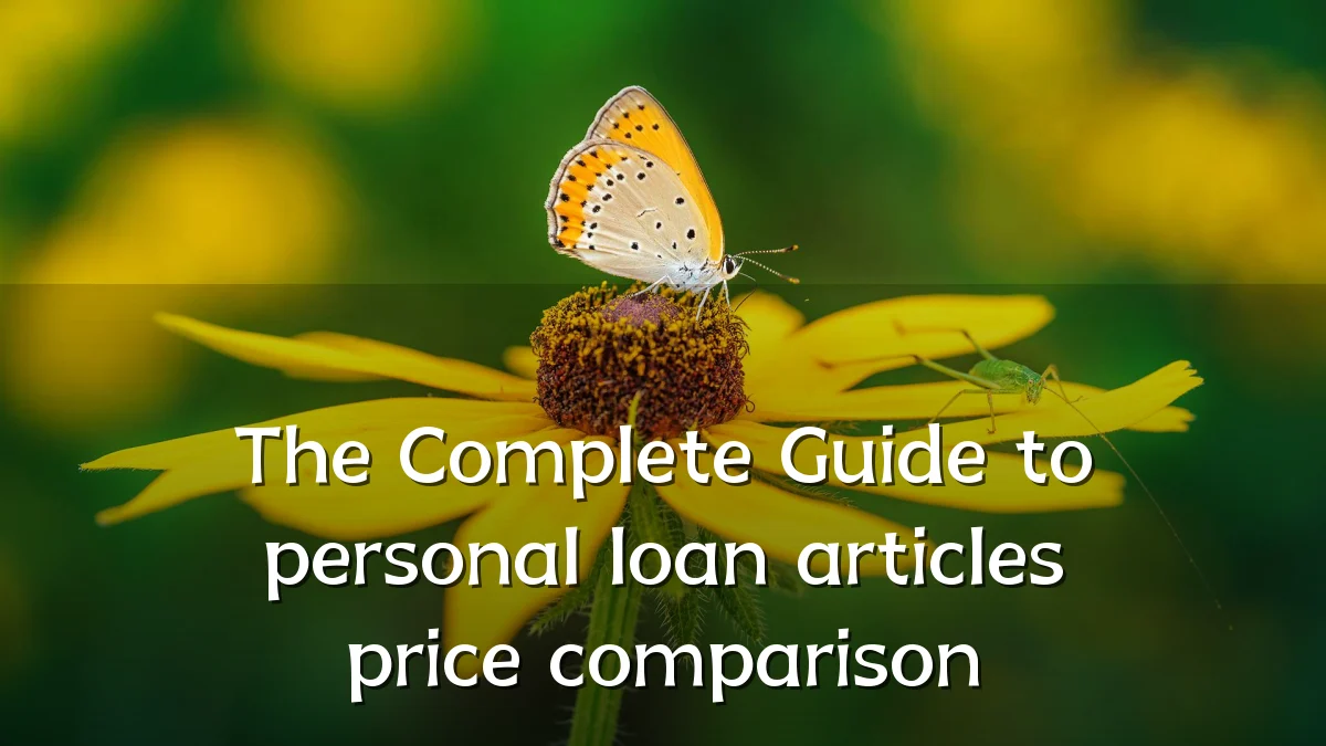 The Complete Guide to personal loan articles price comparison