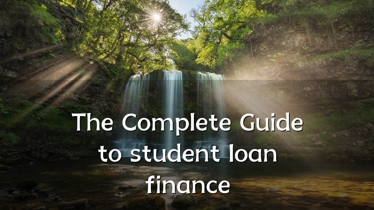 The Complete Guide to student loan finance
