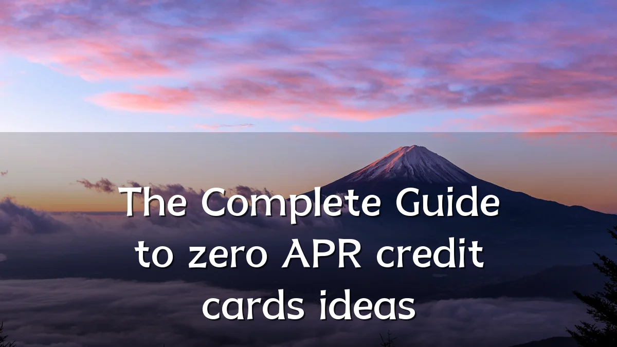 The Complete Guide to zero APR credit cards ideas