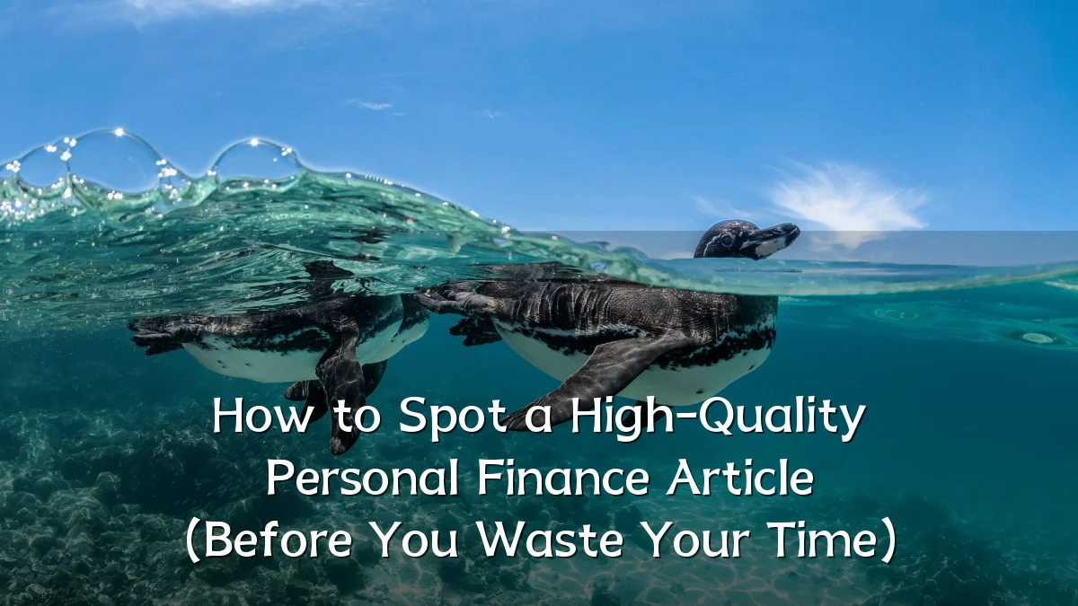 How to Spot a High-Quality Personal Finance Article (Before You Waste Your Time)