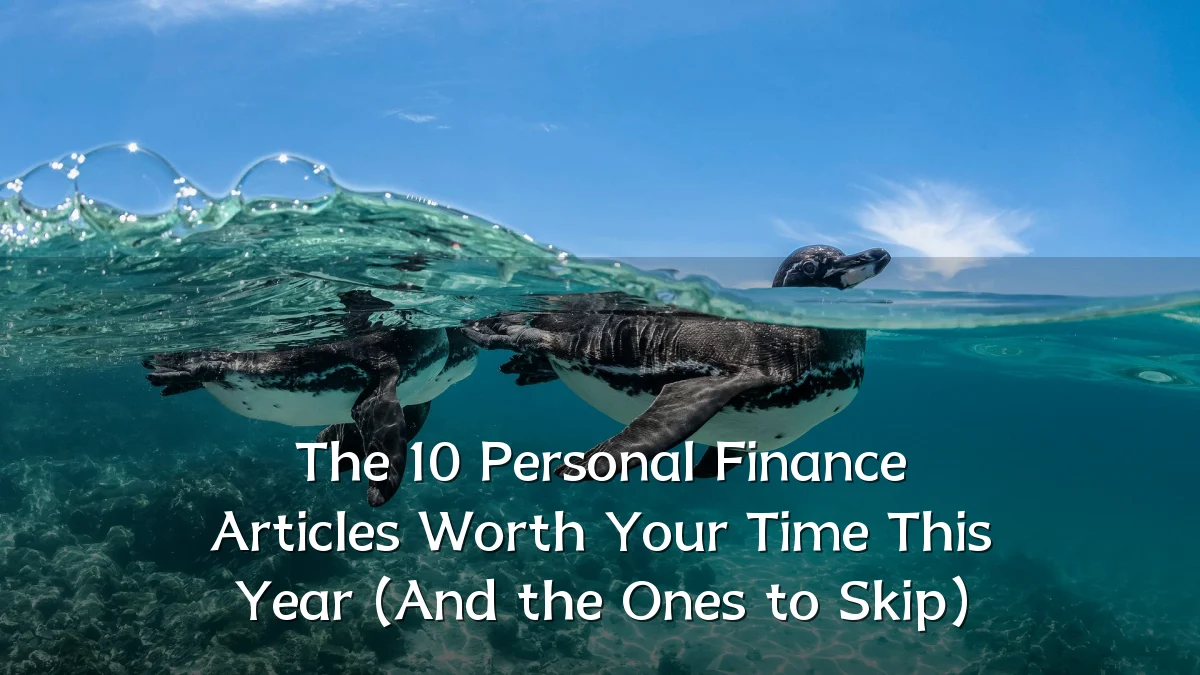 The 10 Personal Finance Articles Worth Your Time This Year (And the Ones to Skip)