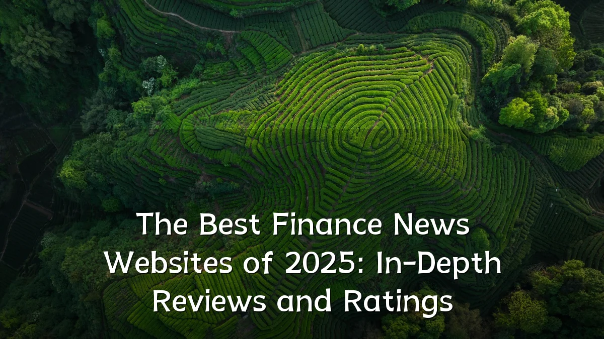 The Best Finance News Websites of 2025: In-Depth Reviews and Ratings