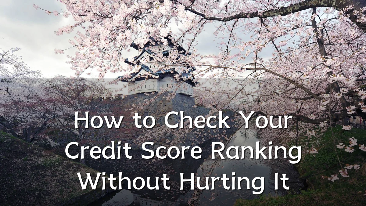 How to Check Your Credit Score Ranking Without Hurting It
